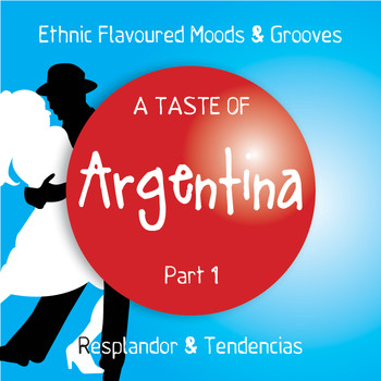 Resplandor & Tendencias - A Taste of Argentina, Pt. 1 (Ethnic Flavoured Moods & Grooves)