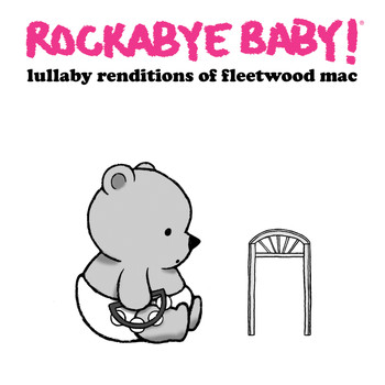 Rockabye Baby! - Lullaby Renditions of Fleetwood Mac