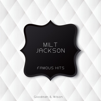 Milt Jackson - Famous Hits