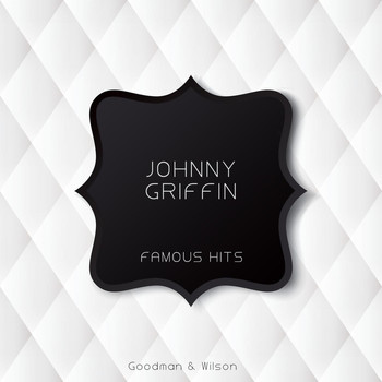 Johnny Griffin - Famous Hits