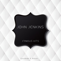 John Jenkins - Famous Hits