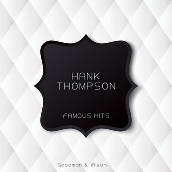Hank Thompson - Famous Hits