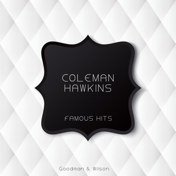 Coleman Hawkins - Famous Hits