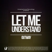 Outway - Let Me Understand