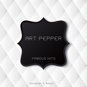 Art Pepper - Famous Hits
