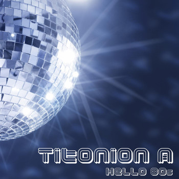 Titonion A - Hello 80s