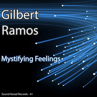 Gilbert Ramos - Mystifying Feelings