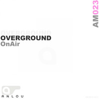 Overground - OnAir (Original First 10 Mix)