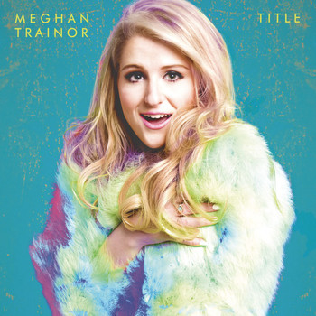  Meghan Trainor - Lips Are Movin