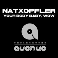 Natxopfler - Your Body Baby, Wow