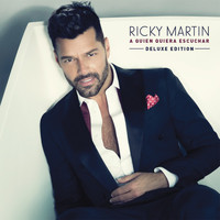 Ricky Martin - A Quien Quiera Escuchar (Deluxe Edition)