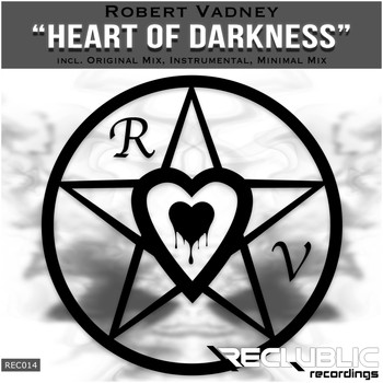 Robert Vadney - Heart Of Darkness
