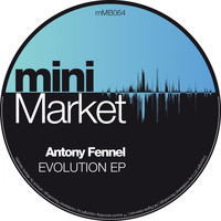 Antony Fennel - Evolution EP