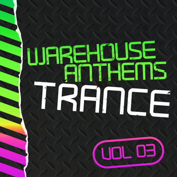 Various Artists - Warehouse Anthems: Trance, Vol. 3