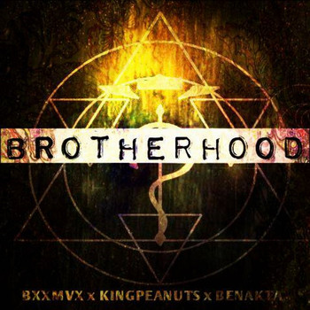King Peanuts & Bxxmvx & Benakta - Brotherhood