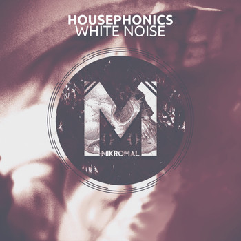 Housephonics - White Noise