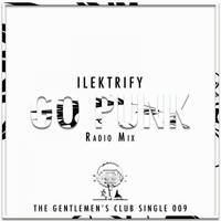 Ilektrify - Go Punk! (Radio Mix)