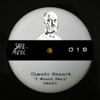 Claude Monnet - I Would Fall, Pt. 2 - The Remixes