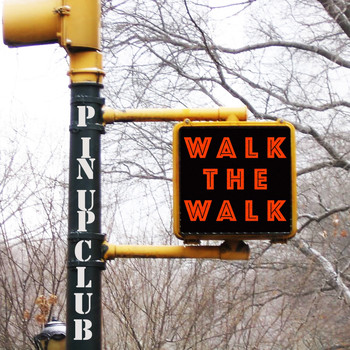 Pin Up Club - Walk The Walk