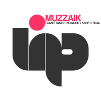Muzzaik - I Can't Take It No More / Keep It Real