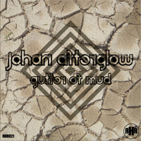 Johan Afterglow - Gutter Of Mud