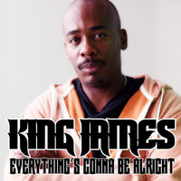 King James - Everything's Gonna Be Alright
