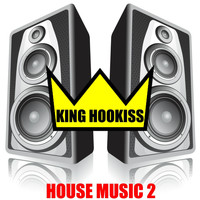King Hookiss - House Music 2