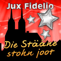 Jux Fidelio - Die Stääne stohn joot
