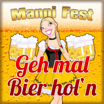 Manni Fest - Geh mal Bier hol'n