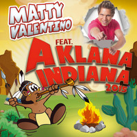 Matty Valentino feat. A klana Indianer - A klana Indiana 2015
