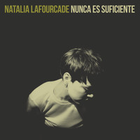 Natalia Lafourcade - Nunca Es Suficiente