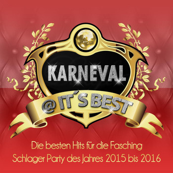Various Artists - Karneval at it's Best - Die besten Hits für die Fasching Schlager Party des Jahres 2015 bis 2016