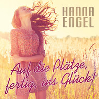 Hanna Engel - Auf die Plätze, fertig, ins Glück!