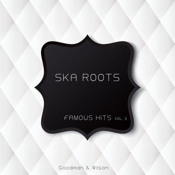 Various Artists - Ska Roots Famous Hits Vol. 3