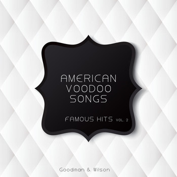 Various Artists - American Voodoo Songs Famous Hits Vol. 2