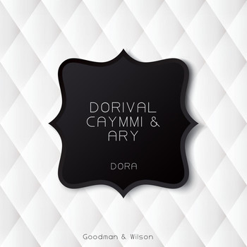 Dorival Caymmi & Ary Barroso - Dora