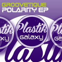 Groovetique - Polarity EP