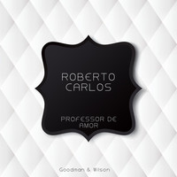 Roberto Carlos - Professor De Amor