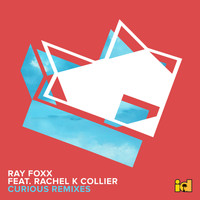 Ray Foxx - Curious (Remixes)