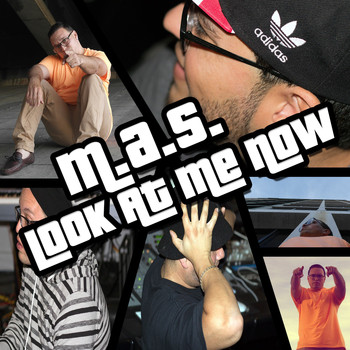 M.A.S. - Look at Me Now - Single