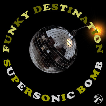 Funky Destination - Supersonic Bomb