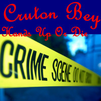 Cruton Bey - Hands up or Die - Single