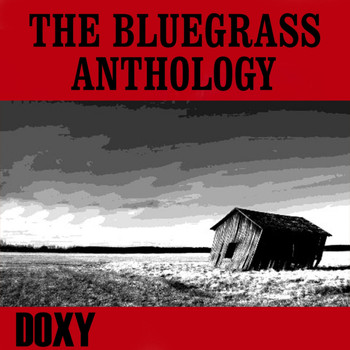 Various Artists - The Bluegrass Anthology (Doxy Collection, Remastered)