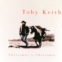 Toby Keith - Christmas To Christmas