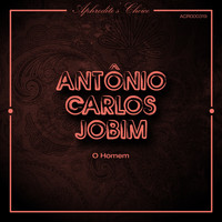 Antonio Carlos Jobim - O Homem
