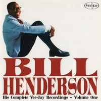Bill Henderson - His Complete Vee-Jay Recordings, Vol. 1