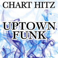Chart Hitz - Uptown Funk - Tribute to Mark Ronson and Bruno Mars