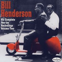 Bill Henderson - His Complete Vee-Jay Recordings, Vol. 2