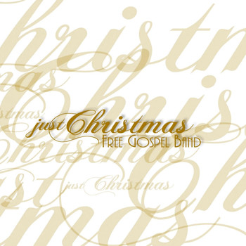 Free Gospel Band - Just Christmas (The Best Gospel Christmas Songs)