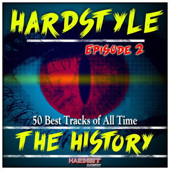Various Artists - Hardstyle the History, Vol. 2 (50 Best Tracks of All Time [Explicit])